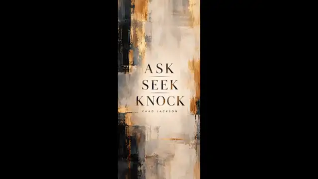 Ask Seek Knock